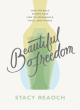 Image for Beautiful freedom  : how the Bible shapes your view of appearance, food, and fitness