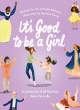 Image for It&#39;s good to be a girl  : a celebration of all that God made you to be