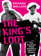 Image for The king&#39;s loot  : the greatest royal jewellery heist in history