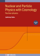 Image for Nuclear and particle physics with cosmologyVolume 1,: Nuclear physics