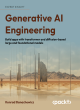 Image for Generative AI engineering  : build apps with transformer and diffusion-based large and foundational models