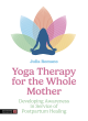 Image for Yoga Therapy for the Whole Mother