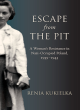 Image for Escape from the pit  : one woman&#39;s resistance in Nazi-occupied Poland, 1939-1943