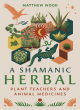 Image for A shamanic herbal  : plant teachers and animal medicines