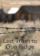 Image for Last Train To Gun Ridge
