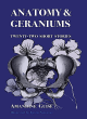 Image for Anatomy &amp; geraniums  : twenty-two short stories