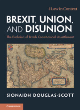 Image for Brexit, union, and disunion  : the evolution of British constitutional unsettlement