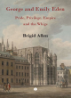 Image for George and Emily Eden  : pride, privilege, empire and the Whigs
