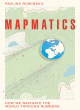 Image for Mapmatics  : how we navigate the world through numbers