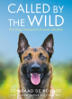Image for Called by the wild  : the dogs trained to protect wildlife