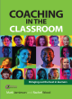 Image for Coaching in the classroom  : bringing out the best in learners