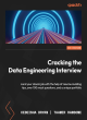 Image for Cracking the data engineering interview  : land your dream job practicing 50 mock questions, resume-building tips, and building a unique portfolio