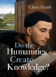 Image for Do the humanities create knowledge?