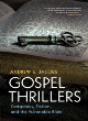 Image for Gospel thrillers  : conspiracy, fiction, and the vulnerable Bible