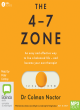 Image for The 4-7 zone  : an easy and effective way to live a balanced life - and stay out of the therapist&#39;s office