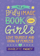 Image for The body image book for girls  : love yourself and grow up fearless