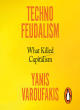 Image for Technofeudalism  : what killed capitalism