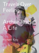 Image for Travels over feeling  : Arthur Russell, a life
