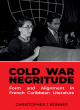 Image for Cold War negritude  : form and alignment in French Caribbean writing