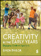 Image for Creativity in the early years  : engaging children aged 0-5