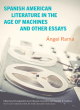 Image for Spanish American Literature in the Age of Machines and Other Essays