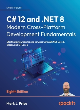 Image for C` 12 and .NET 8 - modern cross-platform development fundamentals  : start building websites and services with ASP.NET Core 8, Blazor, and EF Core 8
