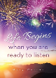 Image for Life begins when you are ready to listen
