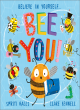 Image for Bee you!  : believe in yourself
