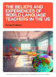 Image for The beliefs and experiences of world language teachers in the US
