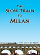 Image for The Slow Train to Milan