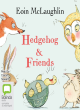 Image for Hedgehog &amp; friends