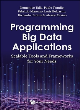 Image for Programming big data applications  : scalable tools and frameworks for your needs