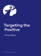 Image for Targeting the positive  : positive, empathic approaches to manage behaviours that challenge