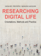 Image for Researching digital life  : orientations, methods and practice