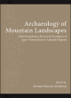 Image for Archaeology of mountain landscapes  : interdisciplinary research strategies of agro-pastoralism in upland regions