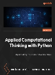 Image for Applied computational thinking with Python  : algorithm design for complex real-world problems