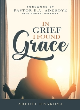 Image for In Grief I Found Grace