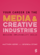 Image for Your career in the media &amp; creative industries  : building employability skills