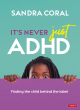 Image for It&#39;s never just ADHD  : finding the child behind the label