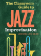 Image for The classroom guide to jazz improvisation