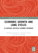 Image for Economic growth and long cycles  : a classical political economy approach