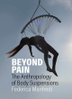 Image for Beyond pain  : the anthropology of body suspensions
