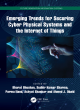 Image for Emerging trends for securing cyber physical systems and the Internet of Things