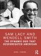 Image for Sam Lacy and Wendell Smith  : the dynamic duo that desegregated American sports