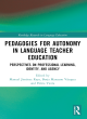 Image for Pedagogies for autonomy in language teacher education  : perspectives on professional learning, identity, and agency