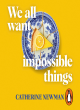 Image for We All Want Impossible Things