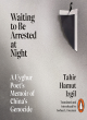 Image for Waiting to be arrested at night  : a Uyghur poet&#39;s memoir of China&#39;s genocide