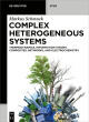 Image for Complex heterogeneous systems  : thermodynamics, information theory, composites, networks, and electrochemistry