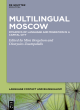 Image for Multilingual Moscow  : dynamics of migration, identity, and policy