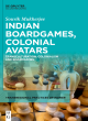 Image for Indian boardgames, colonial avatars  : transculturation, colonialism and boardgames